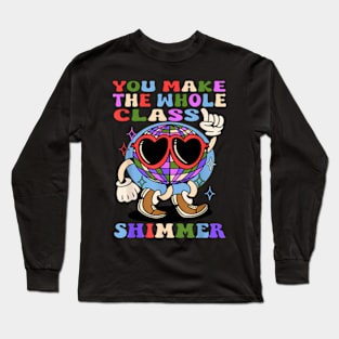 You make The Whole Class Shimmer  Back To School Long Sleeve T-Shirt